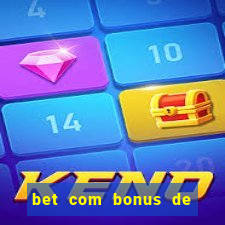 bet com bonus de cadastro sem deposito